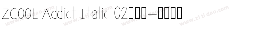 ZCOOL Addict Italic 02手机版字体转换